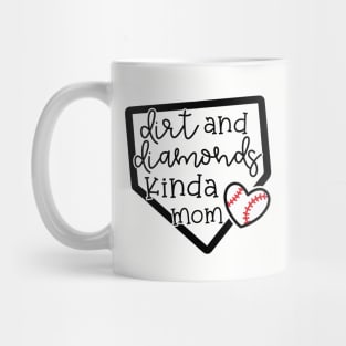 Dirt and Diamonds Kinda Mom Baseball Cute Funny Mug